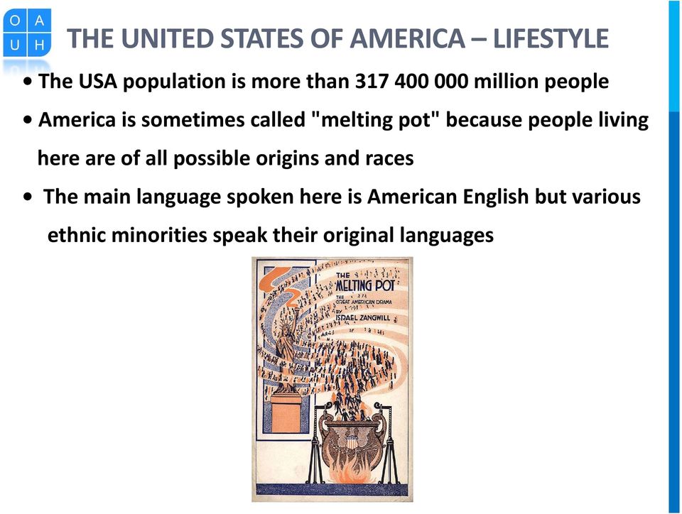 living here are of all possible origins and races The main language spoken