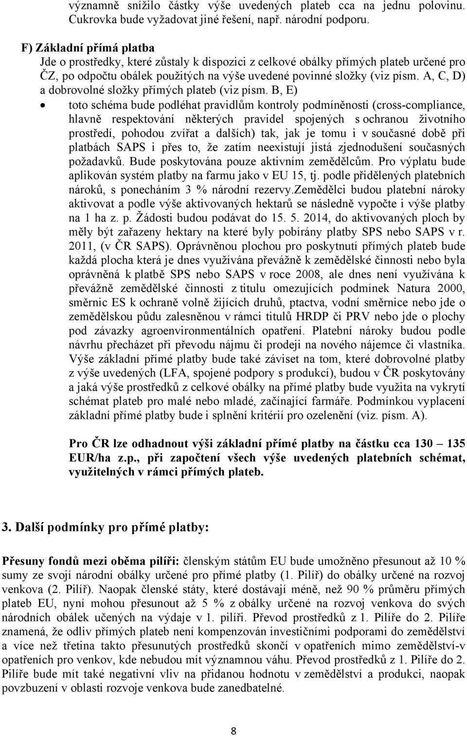 A, C, D) a dobrovolné složky přímých plateb (viz písm.