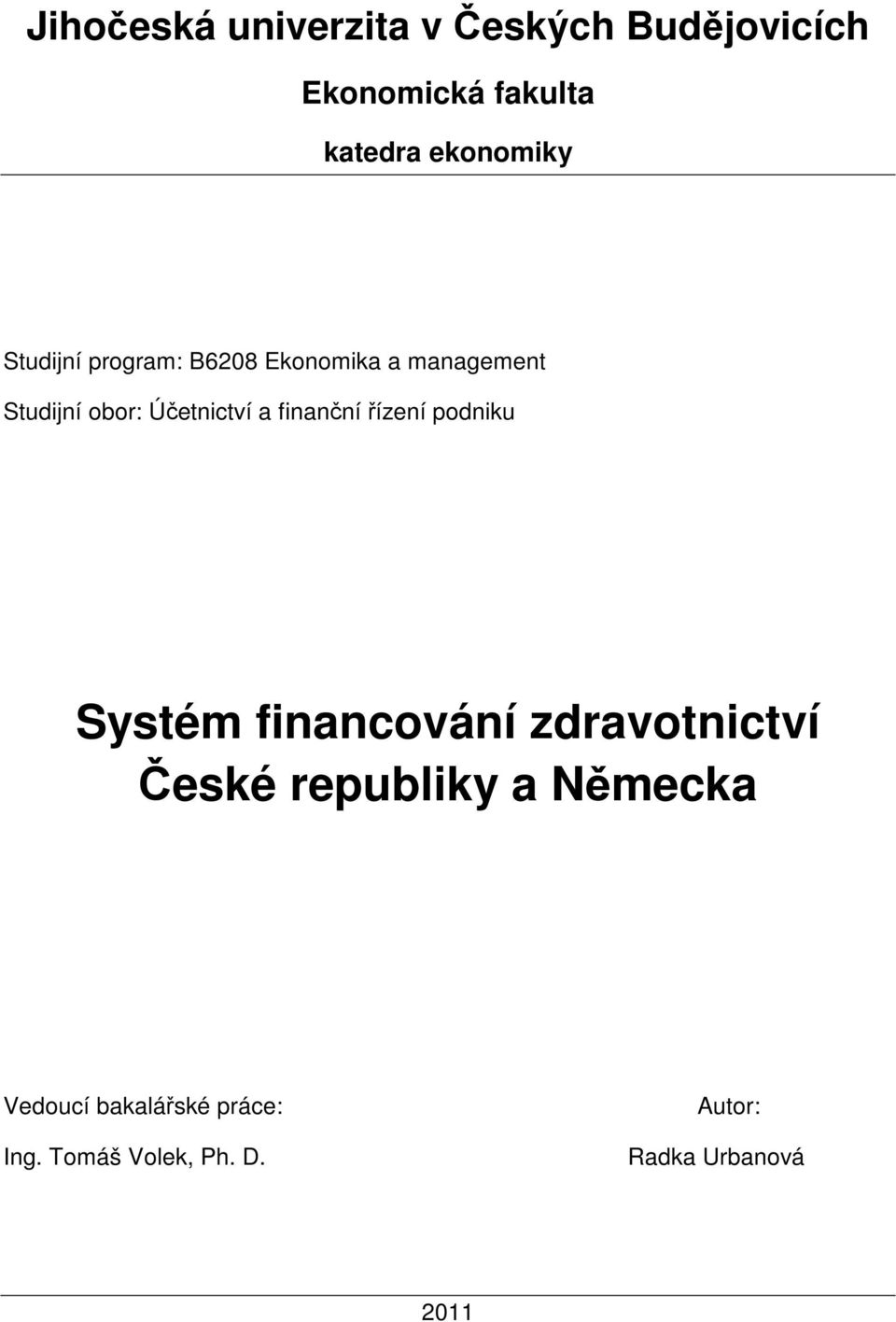 Účetnictví a finanční řízení podniku Systém financování zdravotnictví České