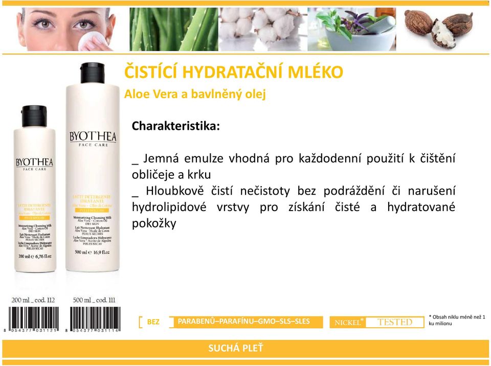či narušení hydrolipidové vrstvy pro získání čisté a hydratované pokožky BEZ PARABENŮ