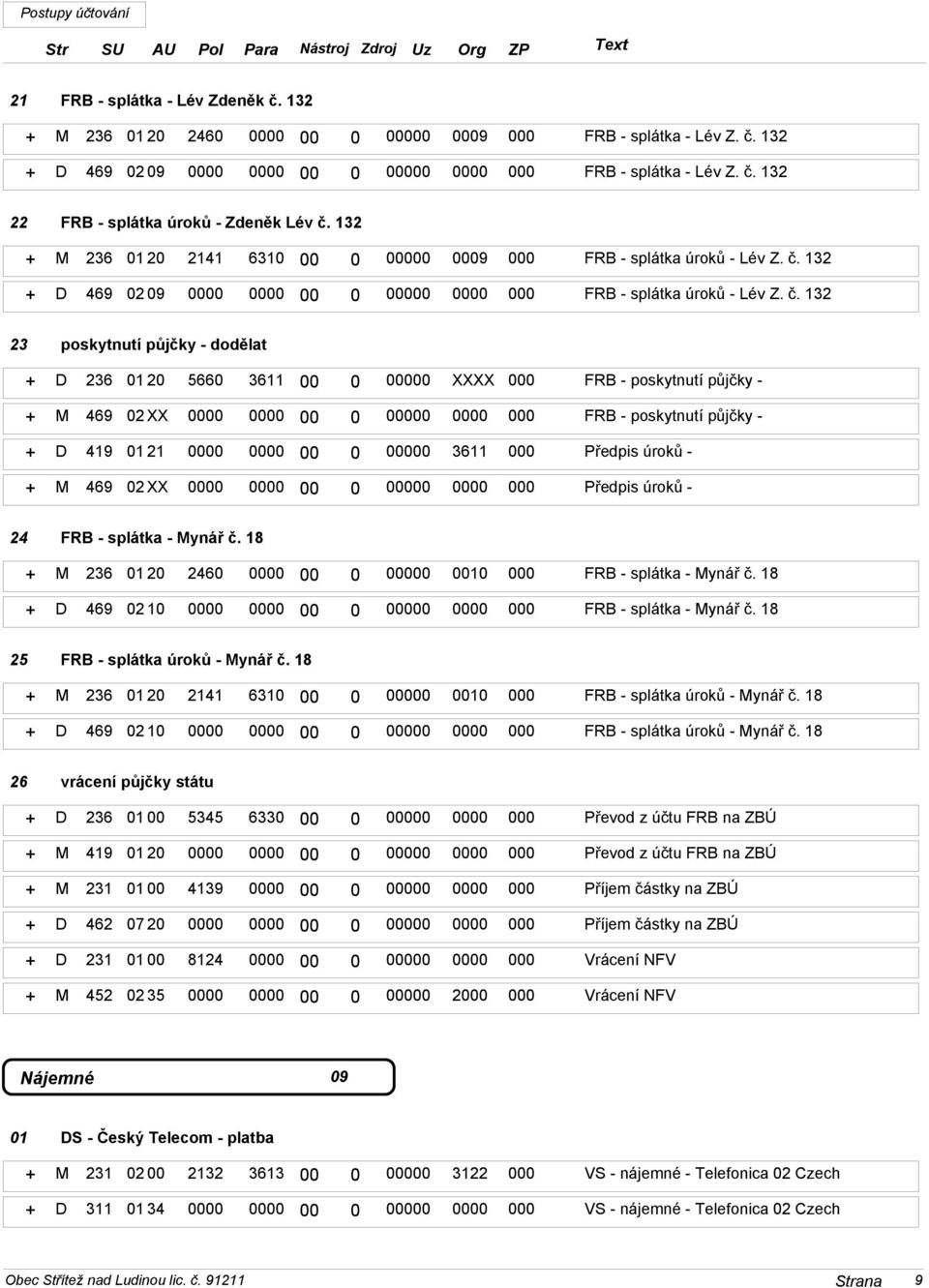 132 + D 469 09 0000 0000 00 0 00000 0000 000 FRB - splátka úroků - Lév Z. č.