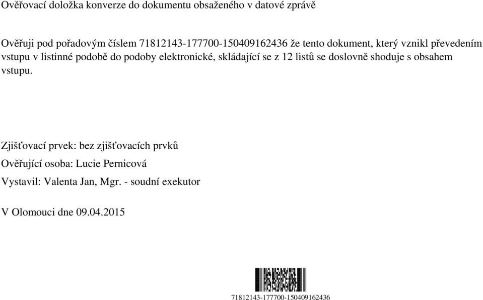 71812143-177700-150409162436 že tento dokument, který vznikl převedením vstupu v listinné podobě do podoby elektronické,