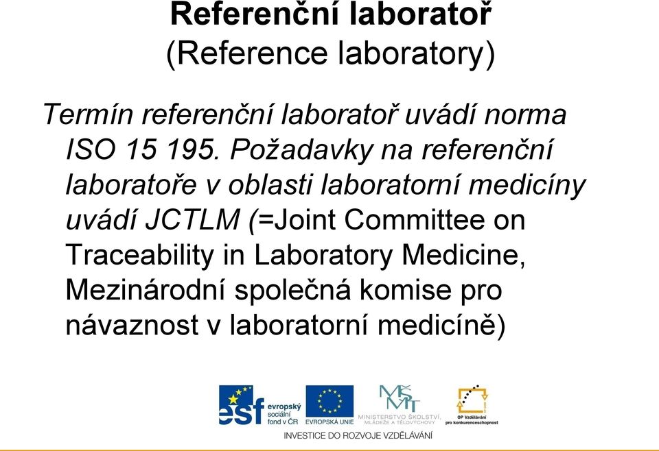 Požadavky na referenční laboratoře v oblasti laboratorní medicíny uvádí