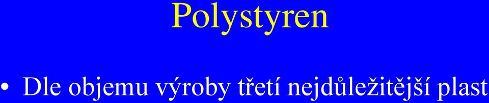 výroby třetí