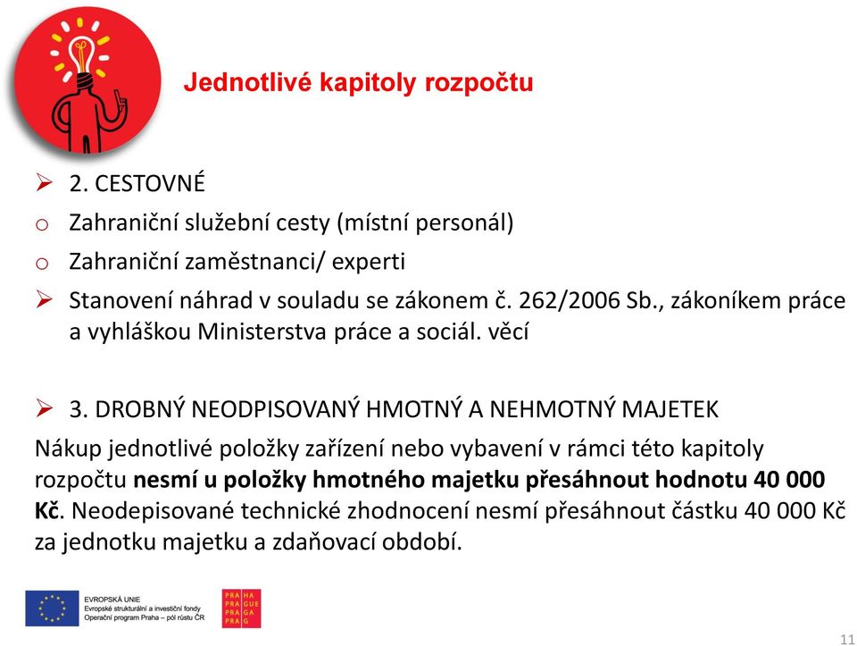 262/2006 Sb., zákoníkem práce a vyhláškou Ministerstva práce a sociál. věcí 3.