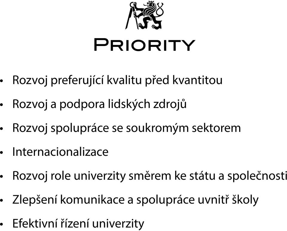 Internacionalizace Rozvoj role univerzity směrem ke státu a