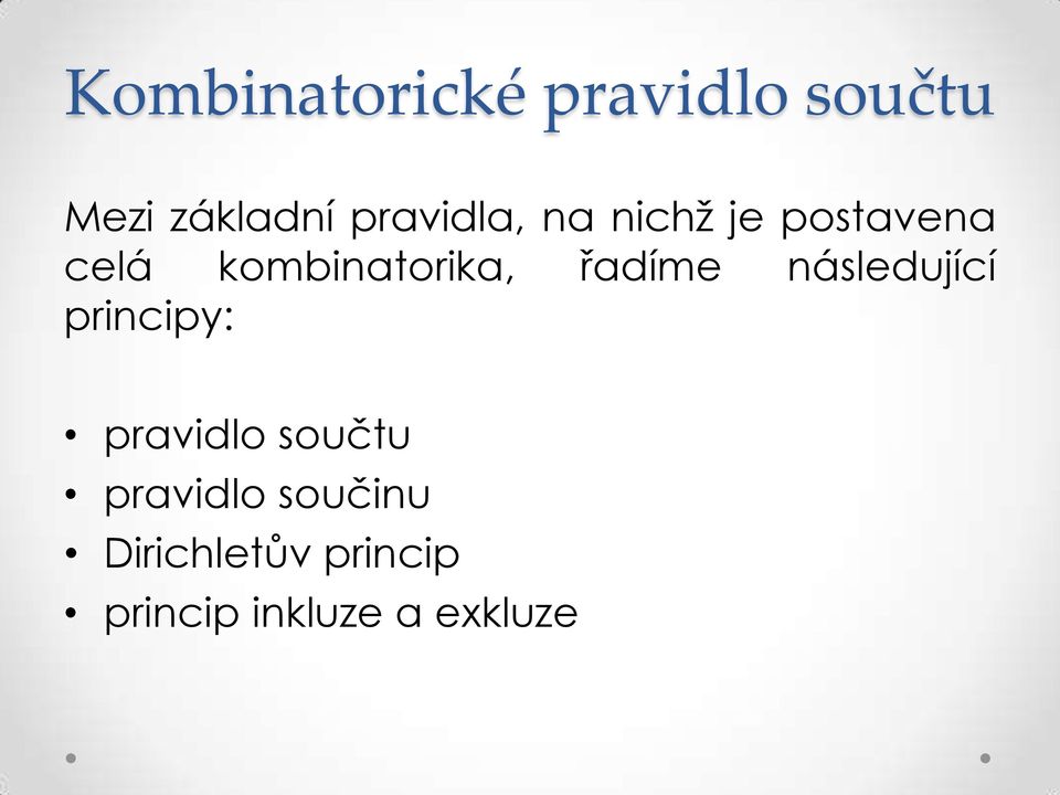 následující principy: pravidlo součtu