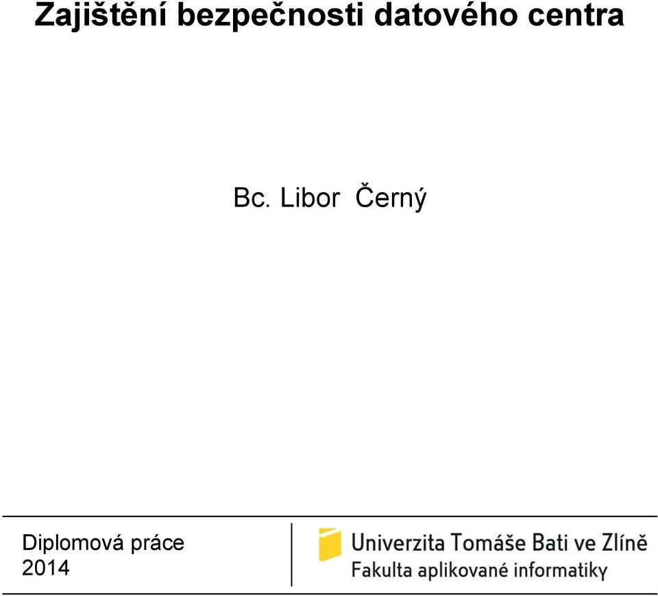 datového centra Bc.