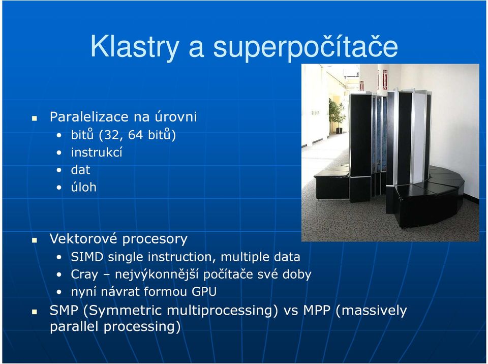 multiple data Cray nejvýkonnější počítače své doby nyní návrat