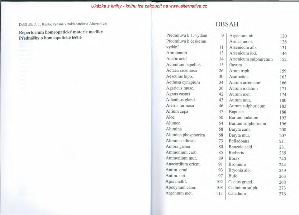 159 Aesculus hipo. 30 Asafoetida 163 Aethusa cynapium 34 Aurum arsenicum 166 Agaricus musc. 36 Aurum iodatum 171 Agnus castus 42 Aurum met. 174 Ailanthus gland. 43 Aurummur.