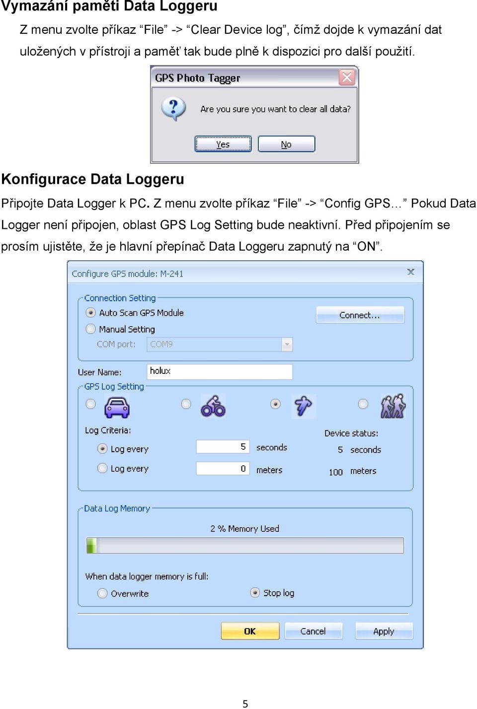 Konfigurace Data Loggeru Připojte Data Logger k PC.