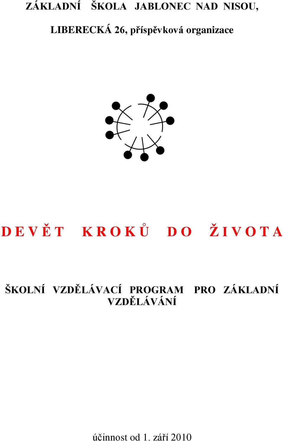 Ů D O Ž I V O T A ŠKOLNÍ VZDĚLÁVACÍ PROGRAM