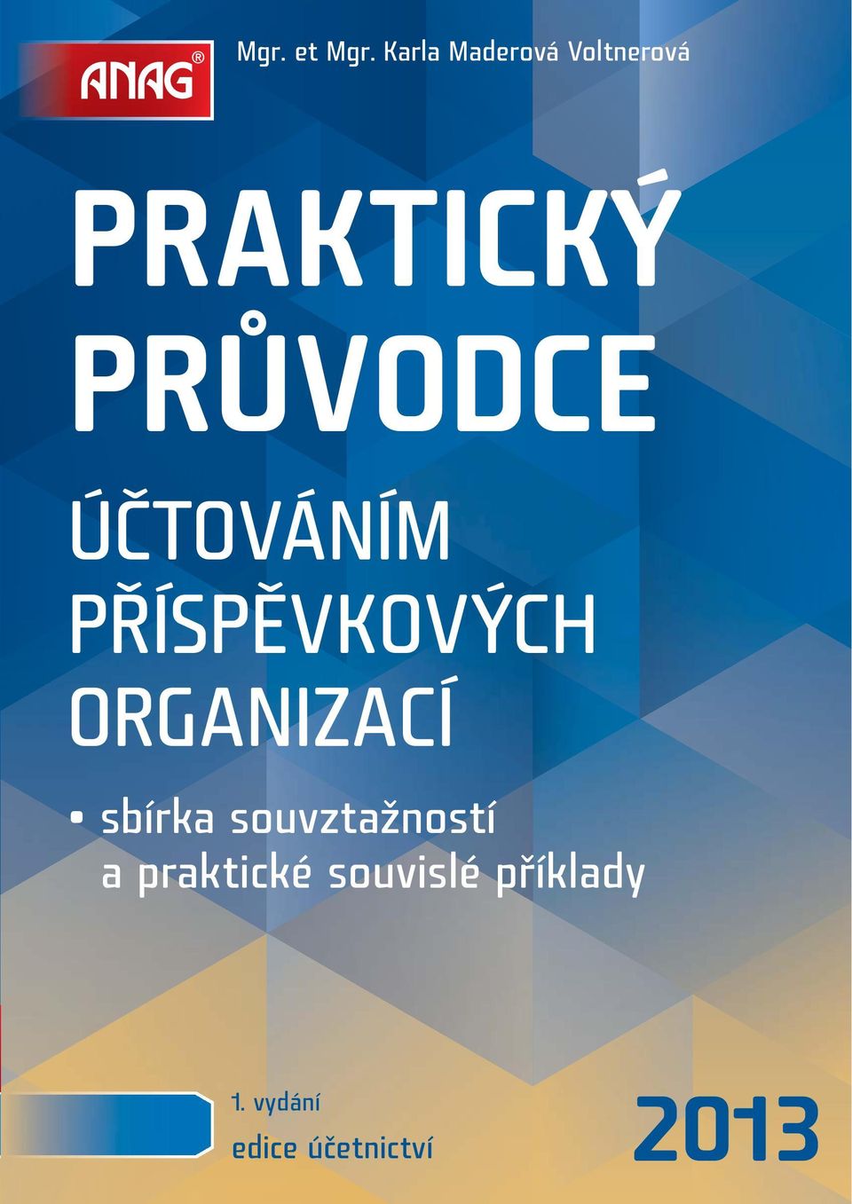 PRŮVODCE ÚČTOVÁNÍM PŘÍSPĚVKOVÝCH ORGANIZACÍ