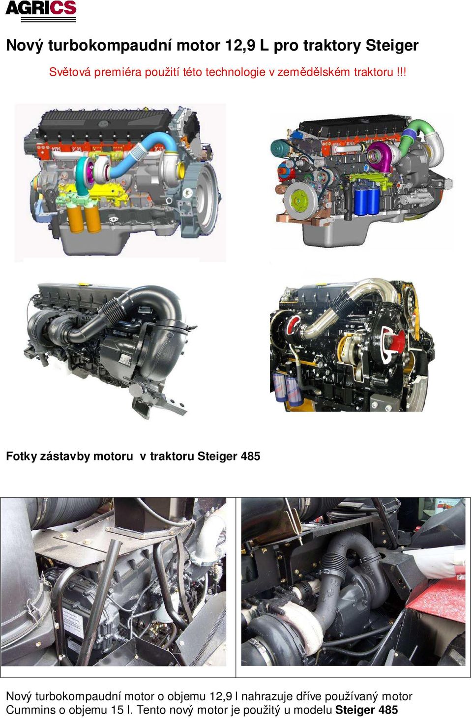 !! Fotky zástavby motoru v traktoru Steiger 485 Nový turbokompaudní motor o