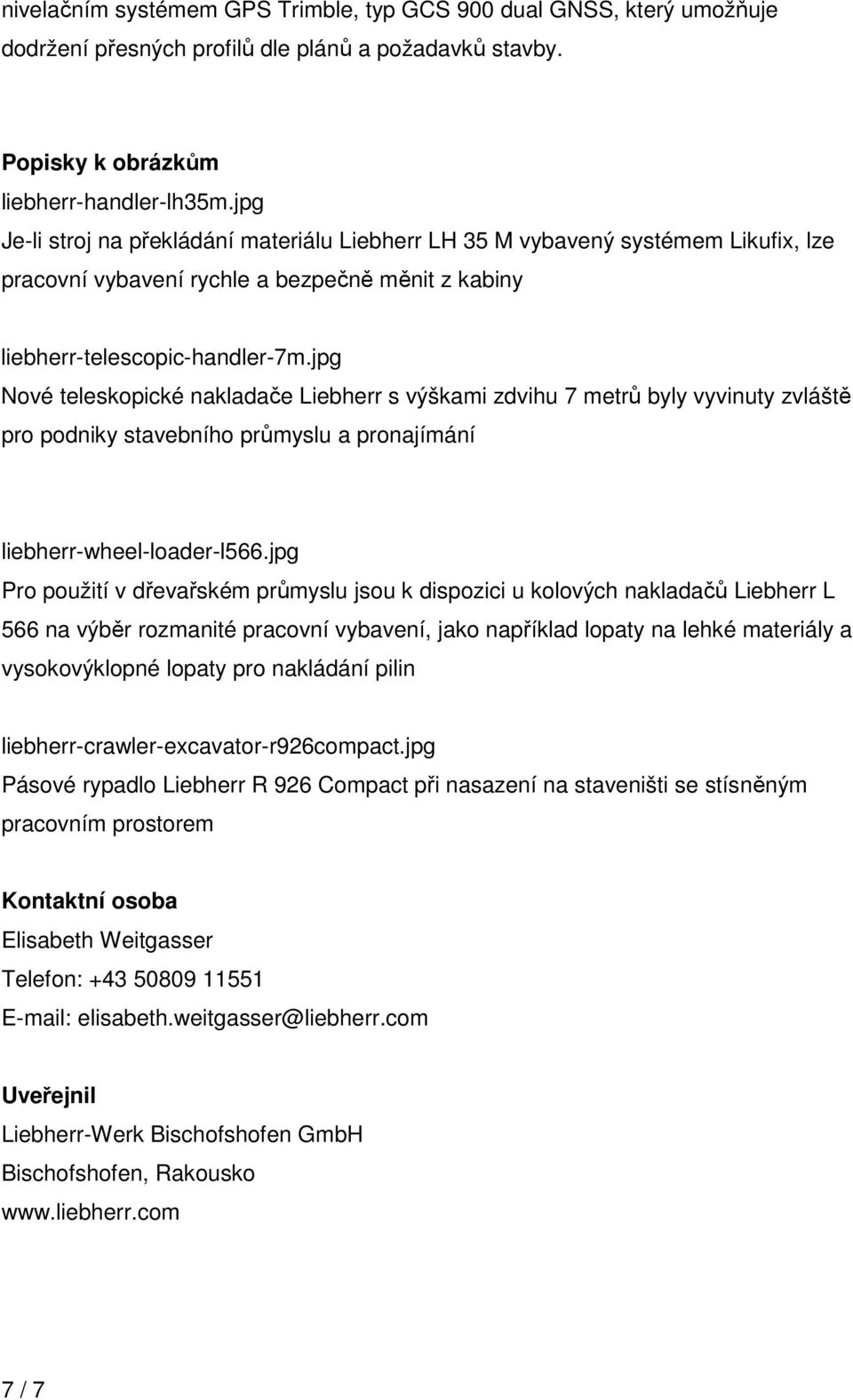 jpg Nové teleskopické nakladače Liebherr s výškami zdvihu 7 metrů byly vyvinuty zvláště pro podniky stavebního průmyslu a pronajímání liebherr-wheel-loader-l566.