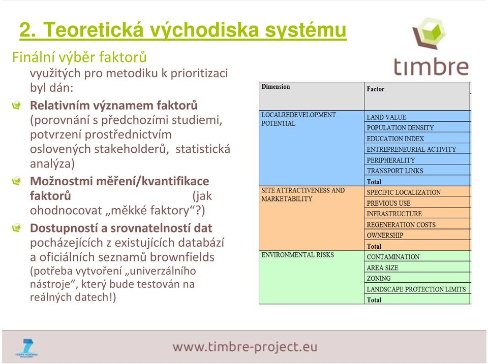 Možnostmi měření/kvantifikace faktorů (jak ohodnocovat měkké faktory?