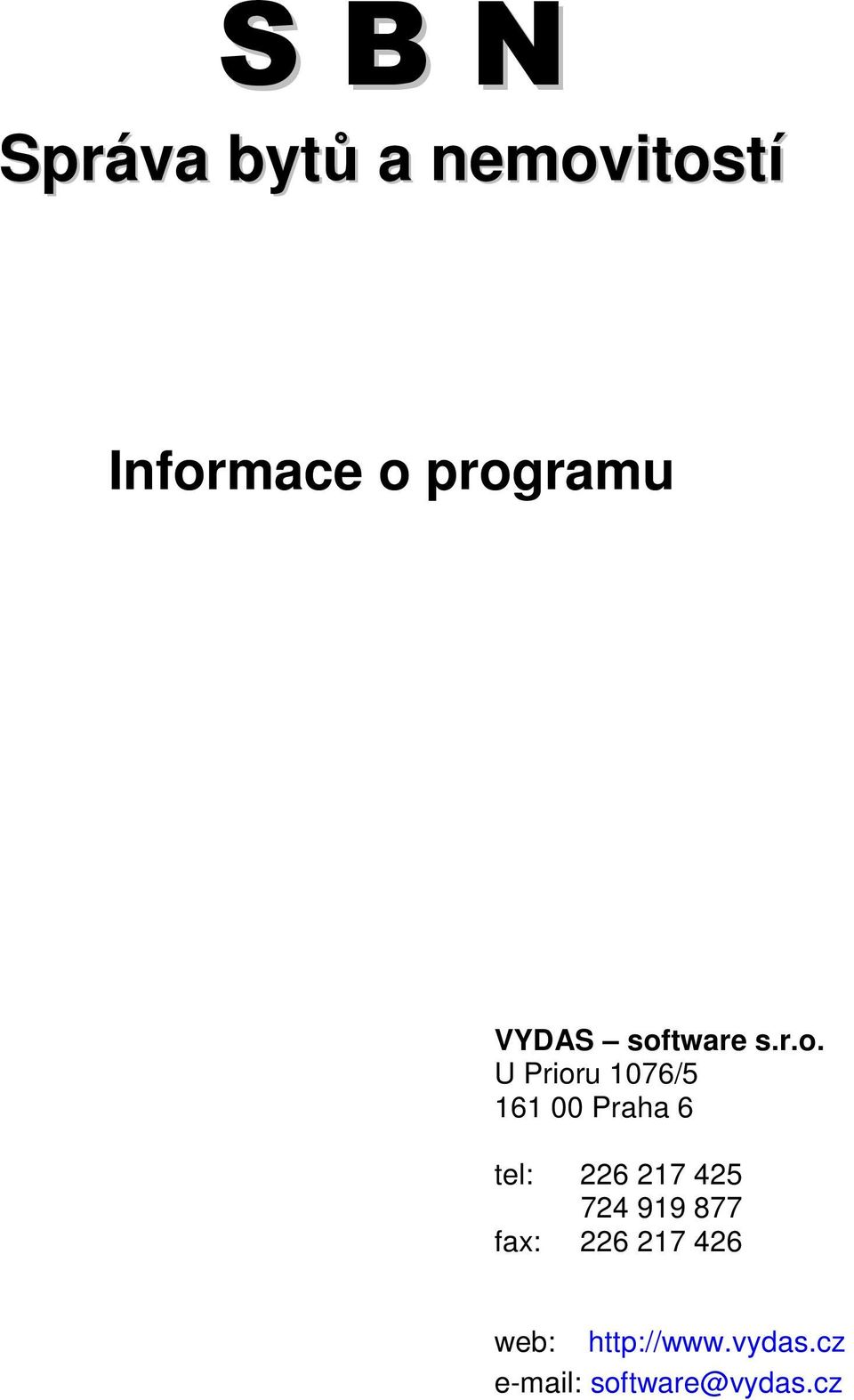 00 Praha 6 tel: 226 217 425 724 919 877 fax: 226