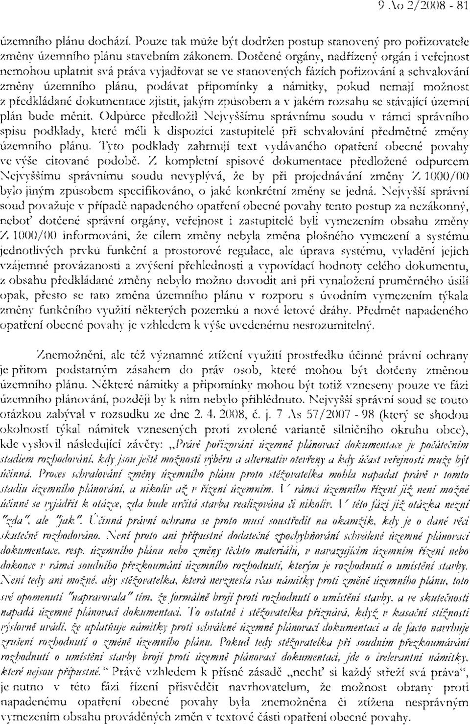 enych f6,zich pohzov ni a schvalor-ini zmdny rizemniho plinu, podivat piipominky a ndmitky, pokud nemaji moznost z piedkl6dan6 dokumentace zjistit, iakfm zptsobem a v jak6m tozsahu se stivajici