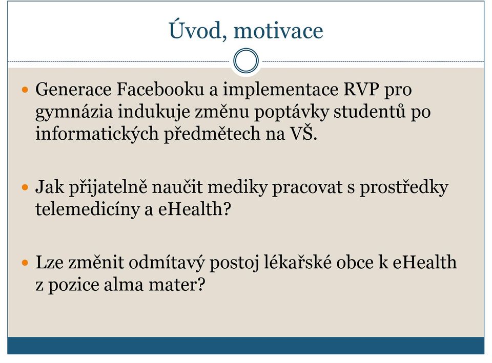 Jak přijatelně naučit mediky pracovat s prostředky telemedicíny a