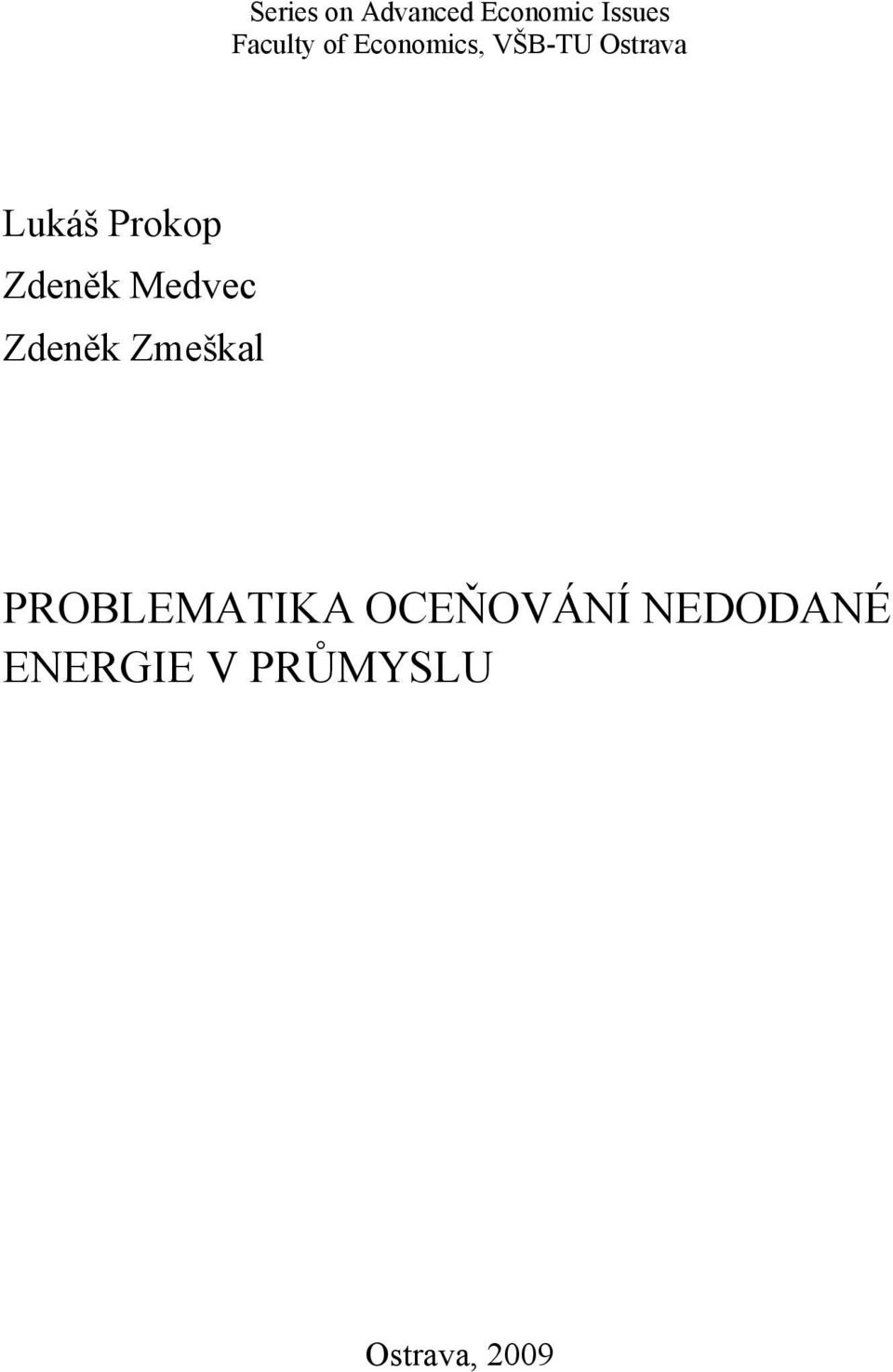 Zdeněk Medvec Zdeněk Zmeškal PROBLEMATIKA