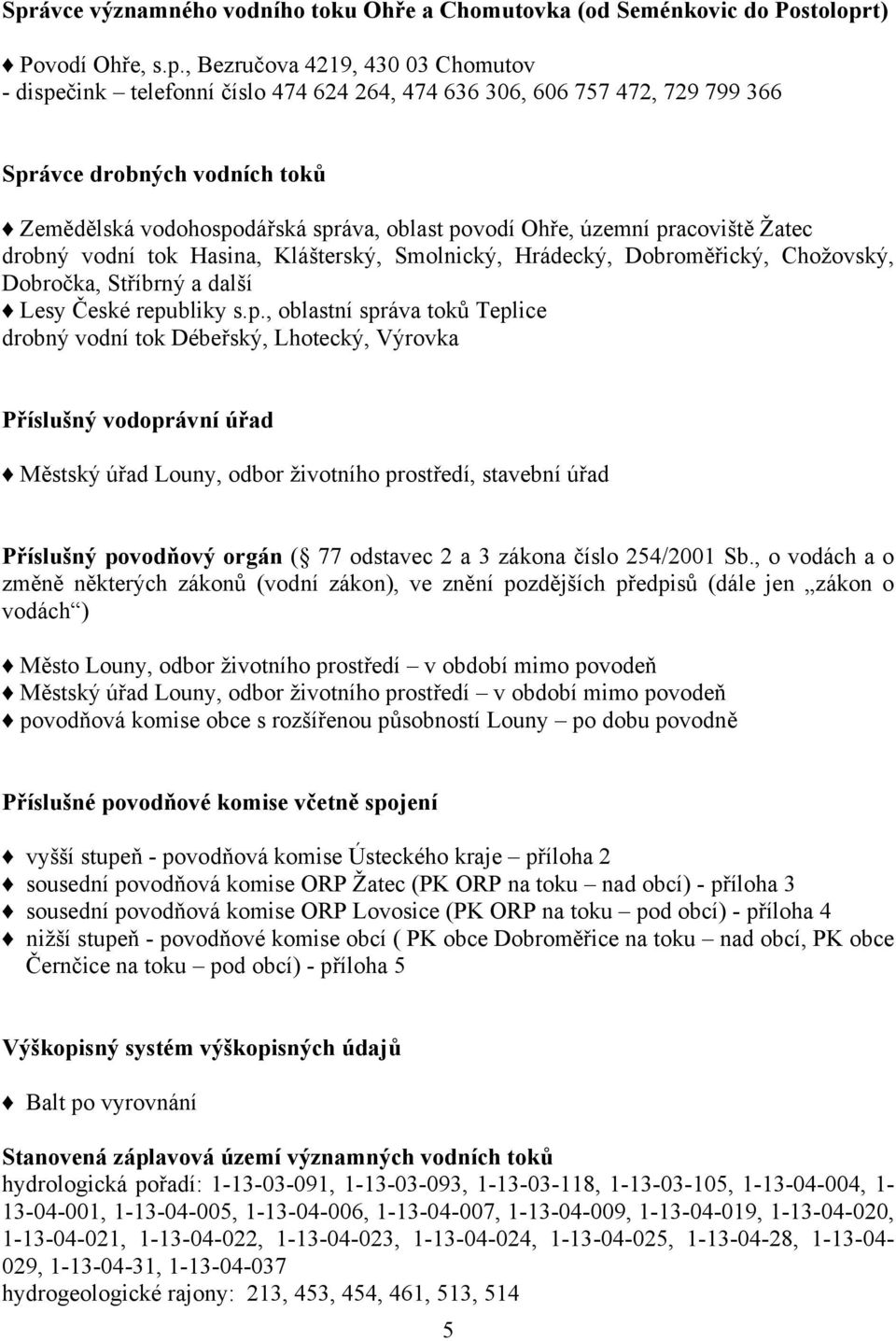 Chožovský, Dobročka, Stříbrný a další Lesy České repu