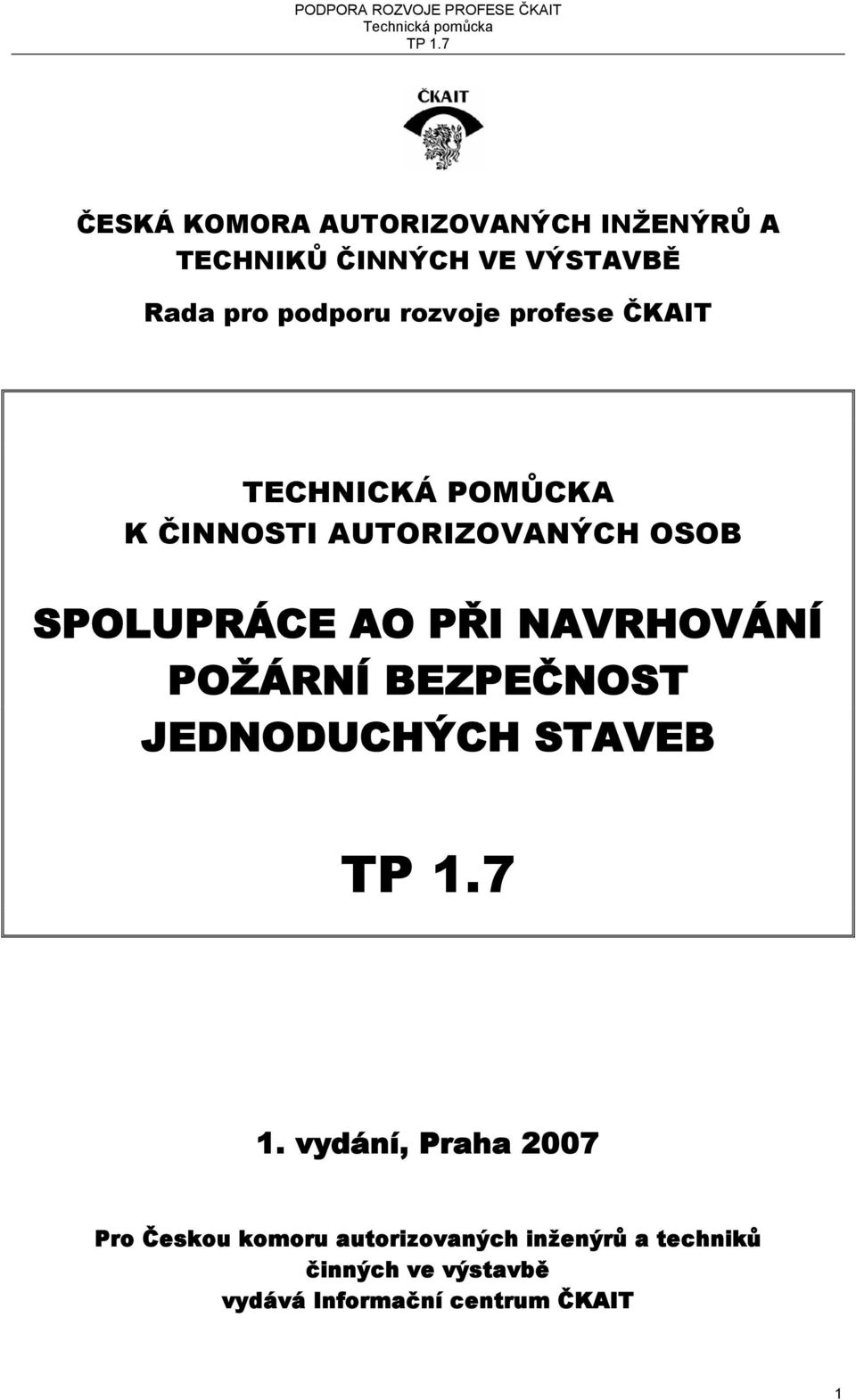 PŘI NAVRHOVÁNÍ POŽÁRNÍ BEZPEČNOST JEDNODUCHÝCH STAVEB 1.