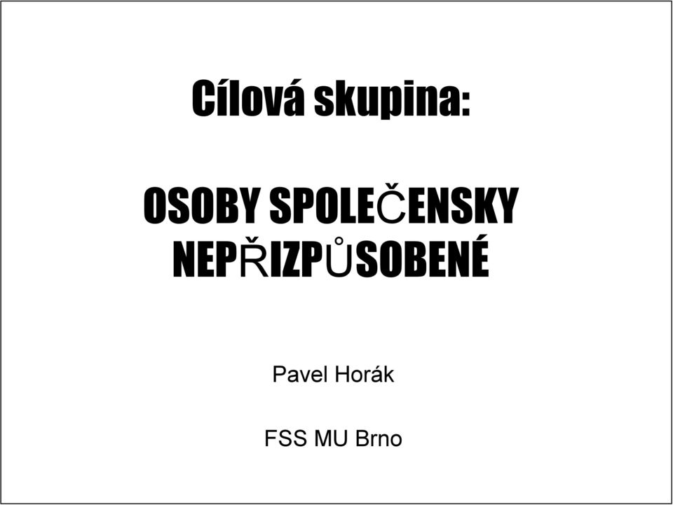 NEPŘIZPŮSOBENÉ