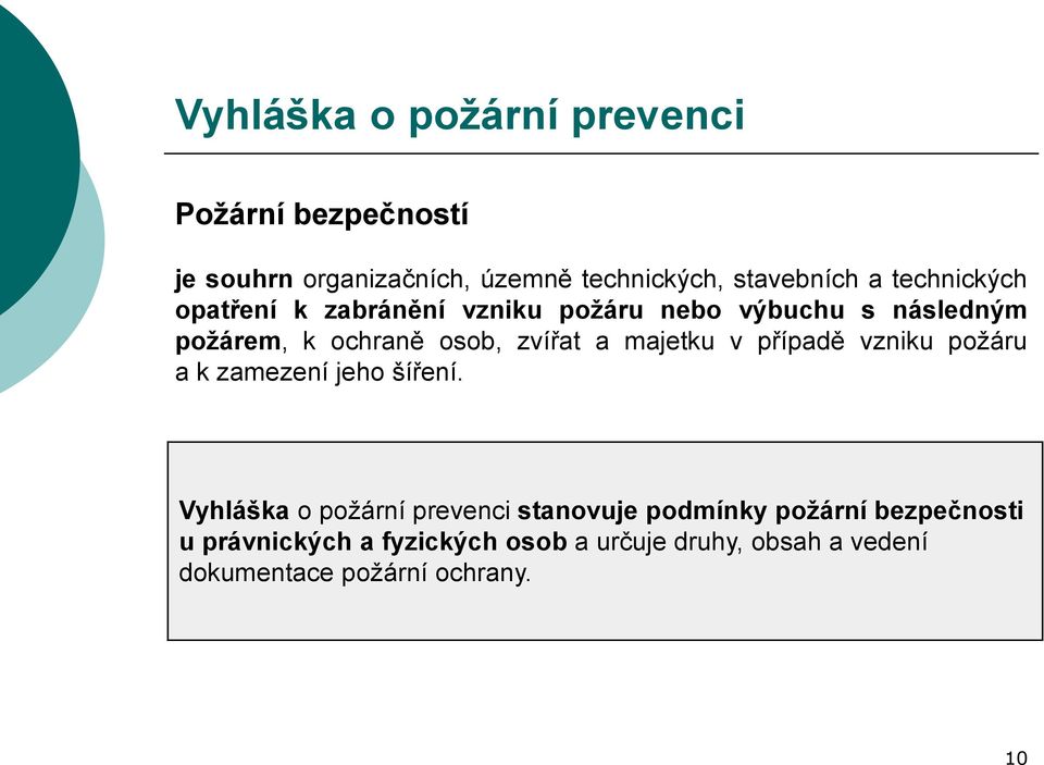 majetku v případě vzniku požáru a k zamezení jeho šíření.