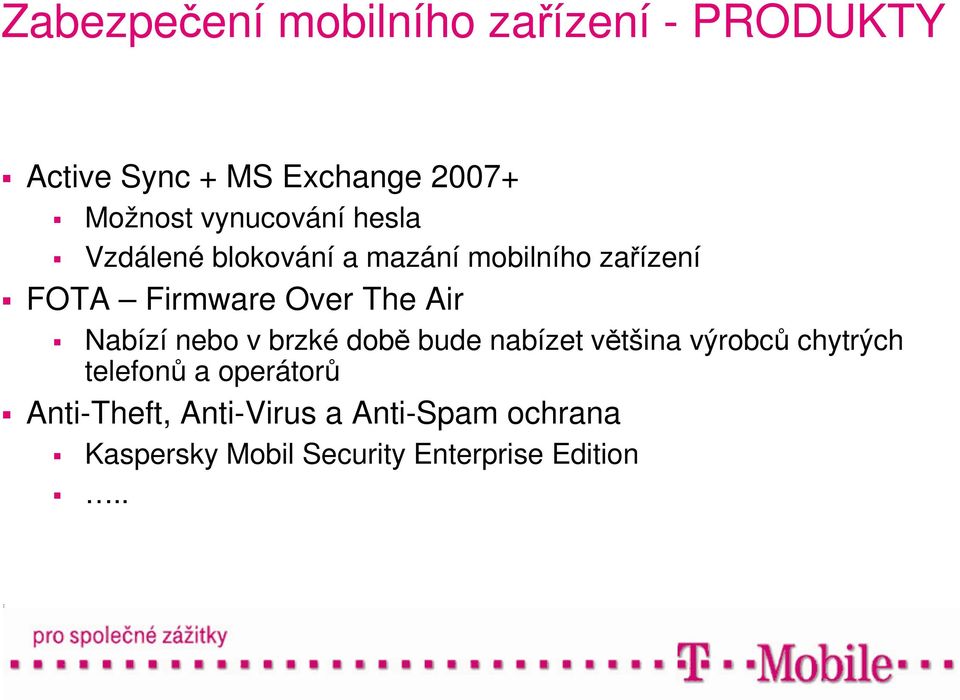 Air Nabízí nebo v brzké době bude nabízet většina výrobců chytrých telefonů a