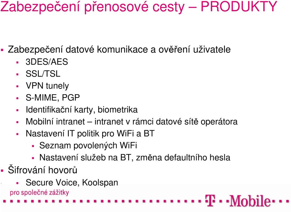 intranet v rámci datové sítě operátora Nastavení IT politik pro WiFi a BT Seznam