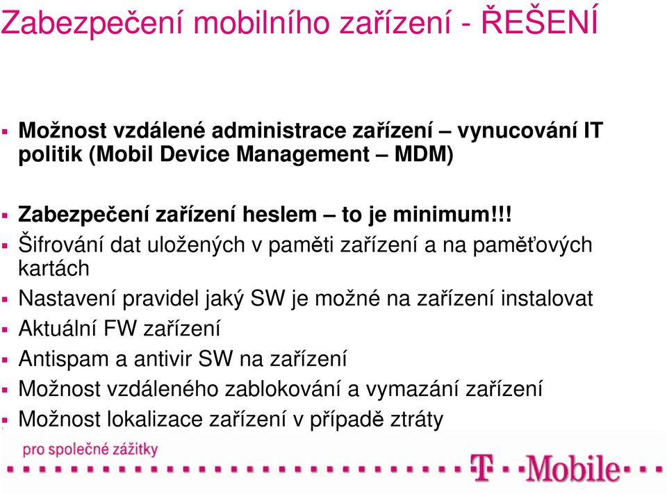 !! Šifrování dat uložených v paměti zařízení a na paměťových kartách Nastavení pravidel jaký SW je možné na