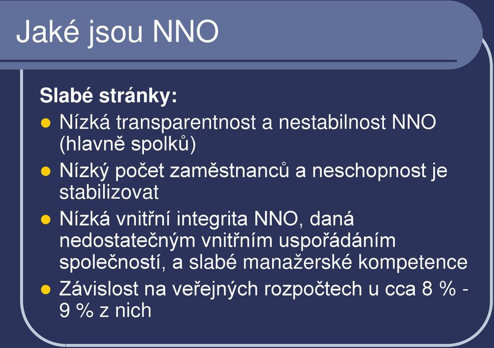 vnitřní integrita NNO, daná nedostatečným vnitřním uspořádáním společností,