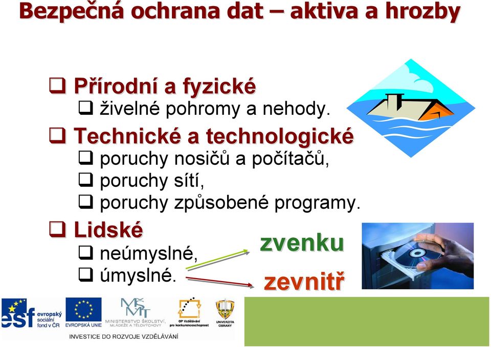 Technické a technologické poruchy nosičů a počítačů,