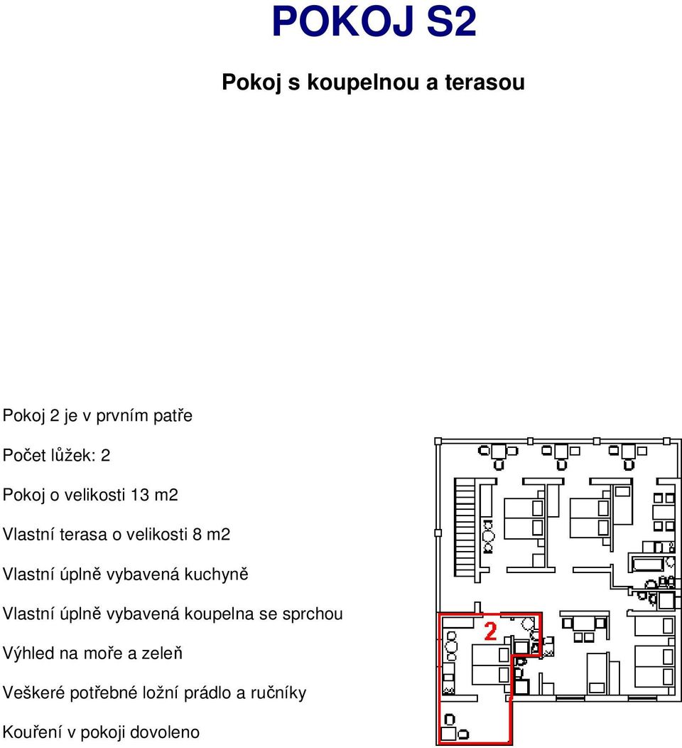 úplně vybavená kuchyně Vlastní úplně vybavená koupelna se sprchou Výhled