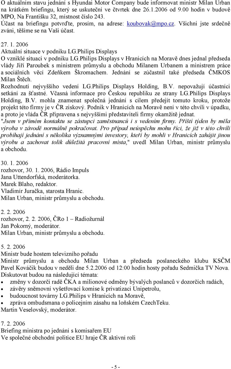 2006 Aktuální situace v podniku LG.Philips Displays O vzniklé situaci v podniku LG.