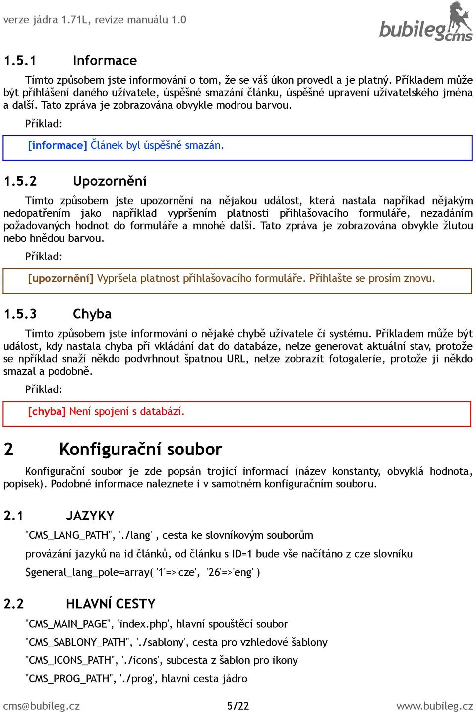 Příklad: [informace] Článek byl úspěšně smazán. 1.5.