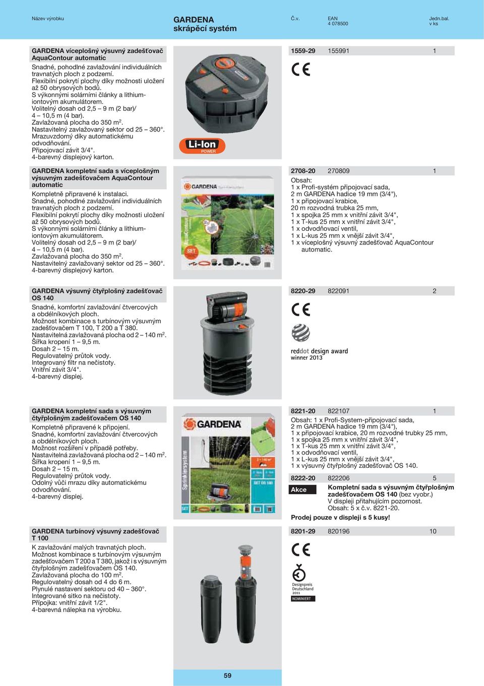 Mrazuvzdorný díky automatickému odvodňování. Připojovací závit 3/4". 4-barevný displejový karton.