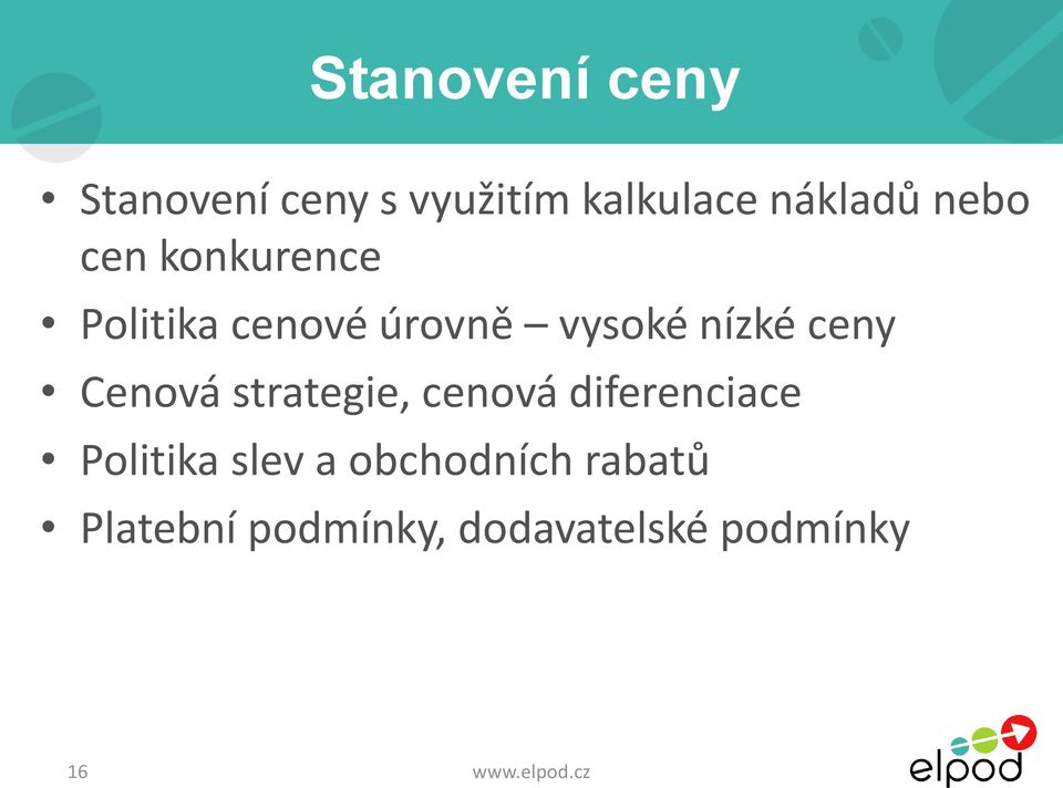 ceny Cenová strategie, cenová diferenciace Politika slev a