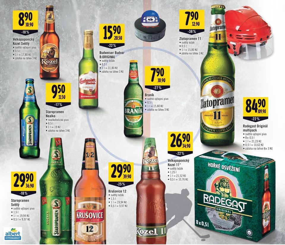 -25 % Krušovice 12 světlý ležák 1,5 l 1 l = 19,94 Kč = 9,97 Kč 7 90 10,90/ -27 % Braník světlé výčepní pivo 1 l = 15,80 Kč záloha na láhev 3 Kč Velkopopovický Kozel 11 světlý ležák 1,25 l 1 l = 21,52