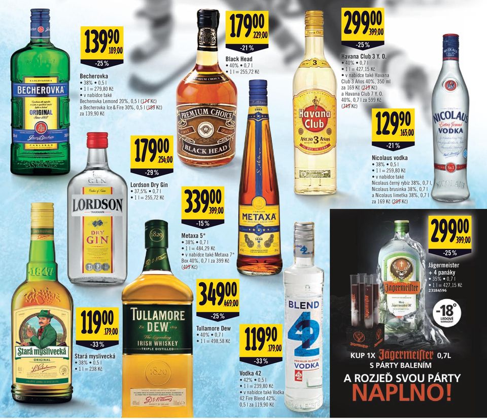 42% 1 l = 239,80 Kč v nabídce také Vodka 42 Fire Blend 42%, 0,5 l za 119,90 Kč 299 00 399,00/ Havana Club 3 Y. O.