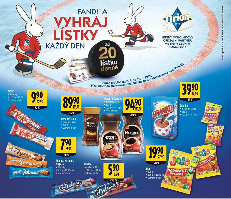 Granko instantní kakao 225 g 100 g = 17,74 Kč 7 90 9,90/ Milena, Karmen, Nugáta 32 33 g 100 g od