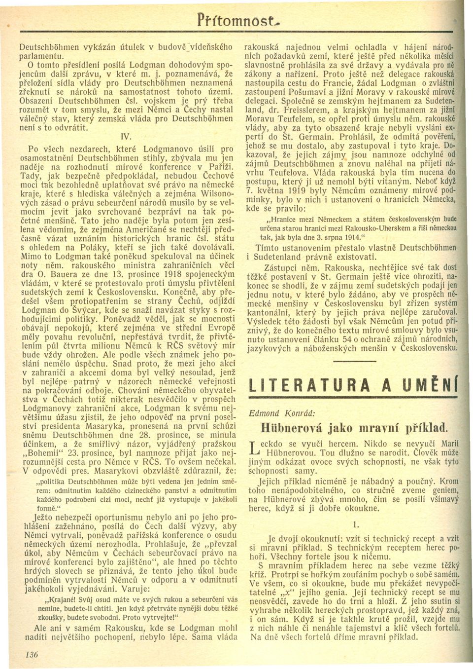 vojskem je prý treba rozumet v tom smyslu, že mezi Nemci a Cechy nastal válecný stav, který není s to odvrátit. zemská vláda pro Deutschbohmen IV.