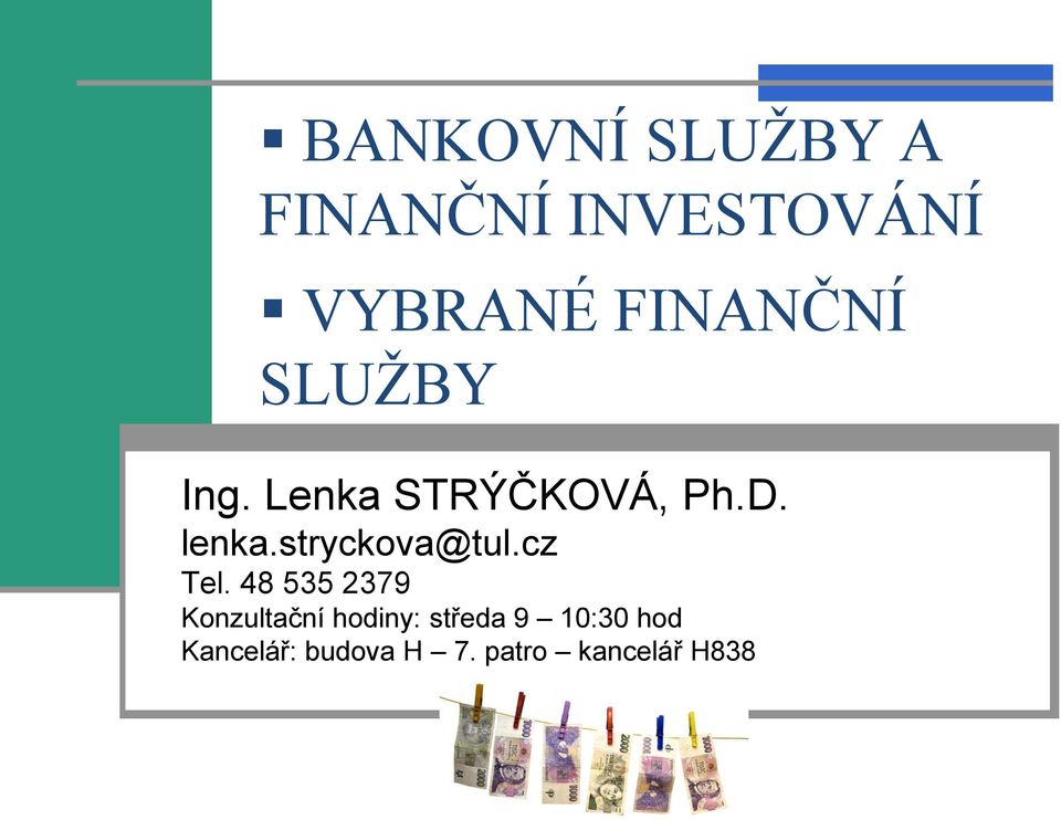 stryckova@tul.cz Tel.