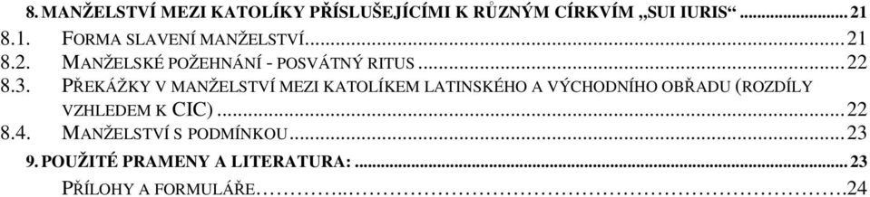 PŘEKÁŽKY V MANŽELSTVÍ MEZI KATOLÍKEM LATINSKÉHO A VÝCHODNÍHO OBŘADU (ROZDÍLY VZHLEDEM K