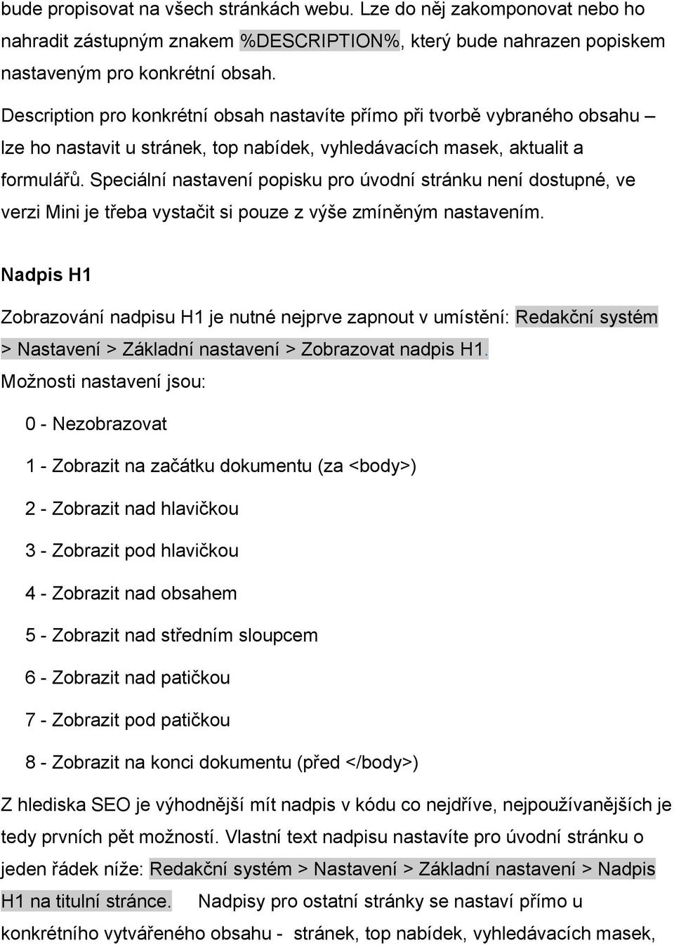 Speciální nastavení popisku pro úvodní stránku není dostupné, ve verzi Mini je třeba vystačit si pouze z výše zmíněným nastavením.