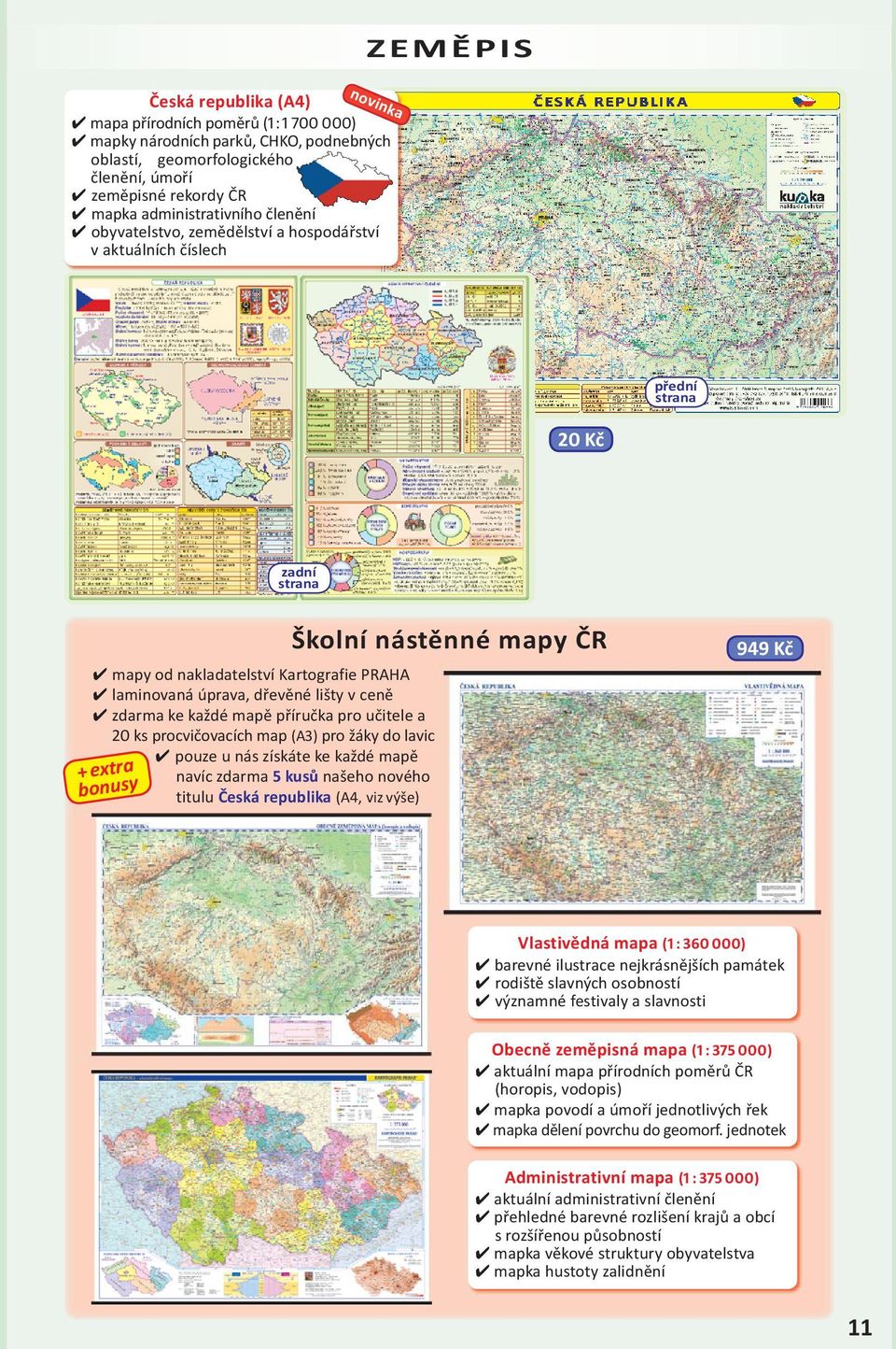 mapě příručka pro učitele a ks procvičovacích map (A ) pro žáky do lavic pouze u nás získáte ke každé mapě + extra navíc zdarma kusů našeho nového bonusy titulu Česká republika (A, viz výše)