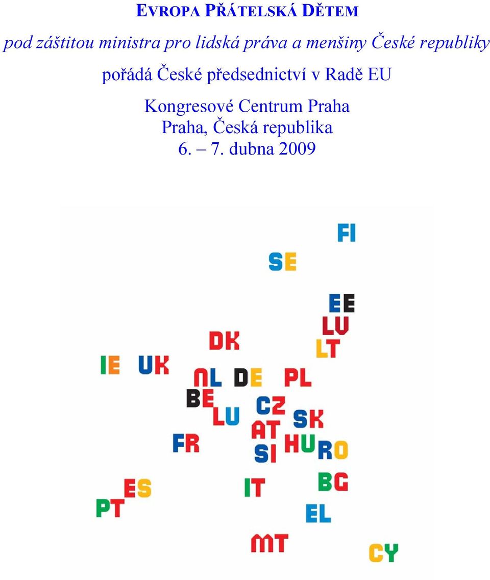 pořádá České předsednictví v Radě EU Kongresové