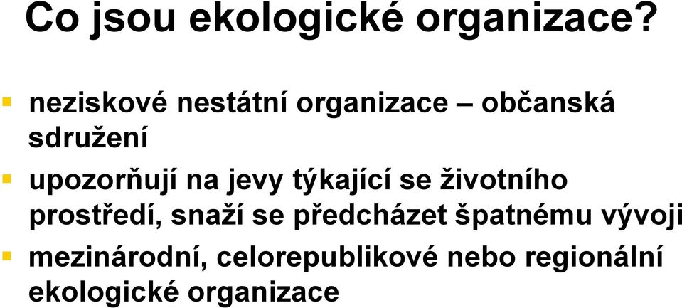 na jevy týkající se životního prostředí, snaží se