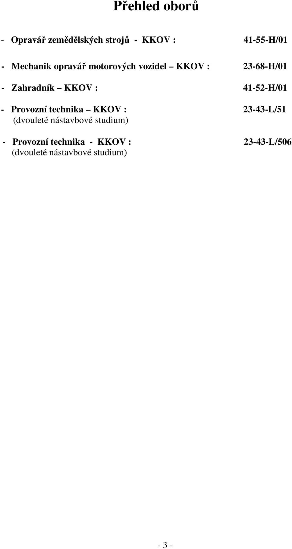 41-52-H/01 - Provozní technika KKOV : 23-43-L/51 (dvouleté nástavbové