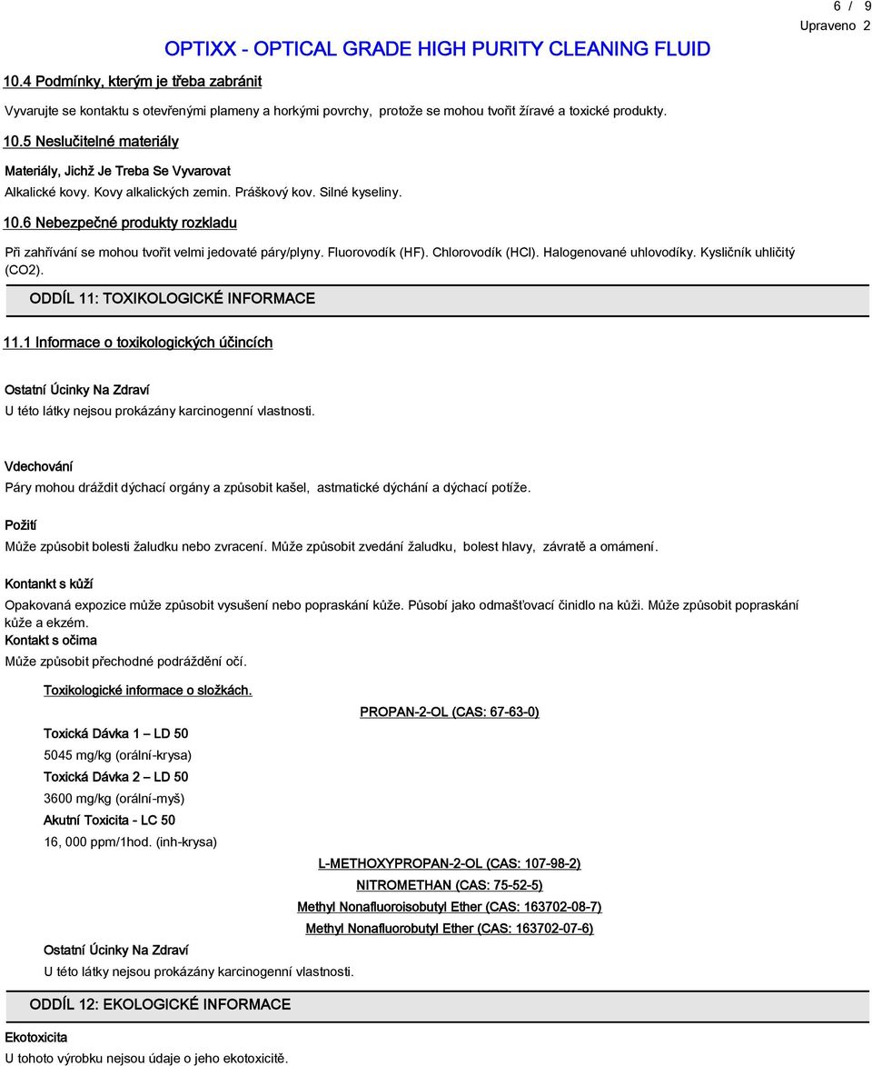 Halogenované uhlovodíky. Kysličník uhličitý (CO2). ODDÍL 11: TOXIKOLOGICKÉ INFORMACE 11.